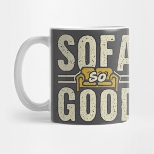 SOFA SO GOOD - Sit back and relax Mug